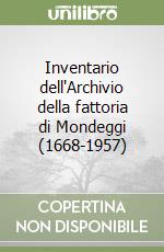 Inventario dell'Archivio della fattoria di Mondeggi (1668-1957)
