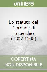 Lo statuto del Comune di Fucecchio (1307-1308)