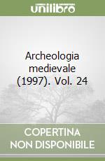Archeologia medievale (1997). Vol. 24 libro