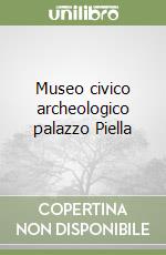 Museo civico archeologico palazzo Piella libro