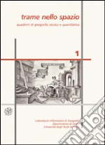 Trame nello spazio. Quaderni di geografia storica e quantitativa (2003). Vol. 1 libro