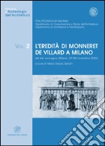 L'eredità di Monneret de Villard a Milano. Atti del Convegno (Milano, 27-29 novembre 2002) libro