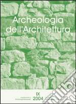 Archeologia dell'architettura (2004). Vol. 9 libro