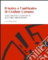 Il teatro e l'anfiteatro di Cividate Camuno. Scavo, restauro e allestimento di un parco archeologico libro di Mariotti V. (cur.)