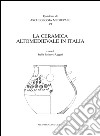 La ceramica altomedievale in Italia libro di Patitucci Uggeri S. (cur.)