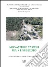 Monasteri e castelli fra X e XII secolo. Il caso di San Michele alla Verruca e le altre ricerche storico-archeologiche nella Tuscia occidentale libro