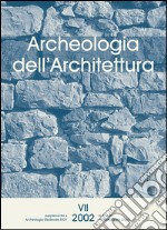 Archeologia dell'architettura (2002). Vol. 7 libro