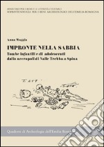 Impronte sulla sabbia. Tombe infantili e di adolescenti dalla necropoli di valle Trebba a Spina