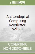 Archaeological Computing Newsletter. Vol. 61 libro