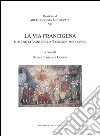 La Via Francigena e le altre strade della Toscana medievale libro