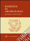 Rassegna di archeologia (2004-2005). Vol. 21/1: Preistorica e protostorica. La necropoli protovillanoviana di Villa del Barone (Piombino, LI) libro di Associazione archeologica piombinese (cur.)