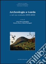 Archeologia a Garda e nel suo territorio (1998-2003) libro