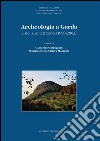 Archeologia a Garda e nel suo territorio (1998-2003) libro