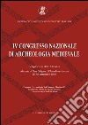 Atti del 4° Congresso nazionale di archeologia medievale (Chiusdino, 26-30 settembre 2006) libro