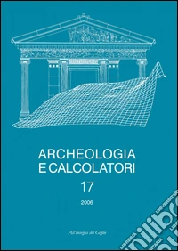 Archeologia e calcolatori (2006). Vol. 17 libro