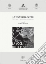 La voce delle cose. Fonti orali e archeologia postmedievale. Ediz. illustrata libro