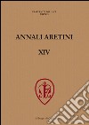 Annali Aretini. Vol. 14: La lavorazione del ferro nell'Appennino toscano tra medioevo ed età moderna (Arezzo, 2005) libro