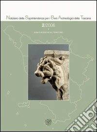 Notiziario della Soprintendenza per i Beni Archeologici della Toscana (2006). Vol. 2 libro