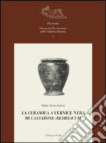 La ceramica a vernice nera di Calvatone-Bedriacum libro