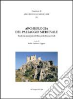 Archeologia del paesaggio medievale. Studi in memoria di Riccardo Francovich libro