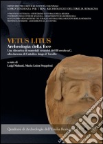 Vetus litus. Archeologia della foce. Una discarica di materiali ceramici del III secolo a.C. alla darsena di Cattolica lungo il Tavollo libro