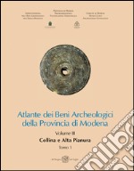 Atlante dei Beni Archeologici della Provincia di Modena. Vol. 3: Collina e alta pianura libro