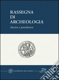 Rassegna di archeologia (2007-2008). Vol. 23/2: Classica e postclassica libro