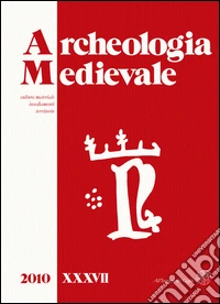 Archeologia medievale (2010). Vol. 37: Mondi rurali d'Italia: insediamenti, struttura sociale, economia. Secoli X-XIII libro