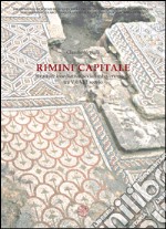 Rimini capitale. Strutture insediative, sociali ed economiche tra V e VII secolo