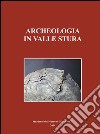 Archeologia in valle Stura. Insediamenti e manufatti libro di Giannichedda E. (cur.)