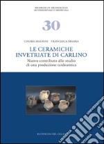 Le ceramiche invetriate di Carlino. Nuovo contributo allo studio di una produzione tardoantica