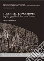 Guerriero e sacerdote. Autorità e comunità nell'età del ferro a Verucchio. La tomba del trono. Con CD-ROM libro