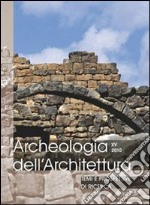 Archeologia dell'architettura (2010). Vol. 15: Temi e prospettive di ricerca. Atti del Convegno (Gavi, 23-25 settembre 2010) libro