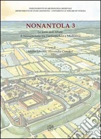 Nonantola. Vol. 3: Le terre dell'abate. Il nonantolano tra tardantichità e medioevo