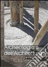 Archeologia dell'architettura (2011). Vol. 16: Miscelare calce, fondare muri libro di Bianchi G. (cur.)
