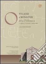 Villaggi e monasteri Orria Pithinna. La chiesa, il villaggio, il monastero libro