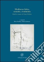 Medioevo letto, scavato, rivalutato. Studi in onore di Paolo Peduto