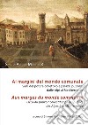 Ai margini del mondo comunale. Sedi del potere collettivo e palazzi pubblici dalle Alpi al Mediterraneo-Aux marges du monde communal. Lieux du pouvoir collectif et palais publics des Alpes à la Méditerranée libro