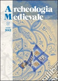 Archeologia medievale (2012). Vol. 39 libro