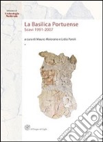 La basilica portuense. Scavi 1991-2007. Ediz. illustrata libro