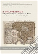 Il mosaico ritrovato. Indagini archeologiche a Savignano sul Panaro libro