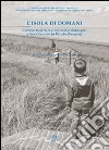 L'isola di domani. Cultura materiale e contesti archeologici a San Giacomo in Paludo (Venezia) libro