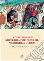 I codici minerari nell'Europa preindustriale: archeologia e storia