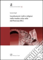 Insediamenti civili e religiosi nella media e alta valle del Potenza (MC) libro