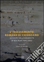 L'insediamento romano di Chiunsano. Gli scavi dell'Università di Bochum (1992-2000). Ediz. italiana e tedesca