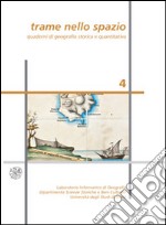 Trame nello spazio. Quaderni di geografia storica e quantitativa (2014). Vol. 4 libro