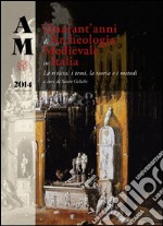 Archeologia medievale (2014). Numero speciale: Quarant'anni di archeologia medievale in Italia. La rivista, i temi, la teoria e i metodi libro