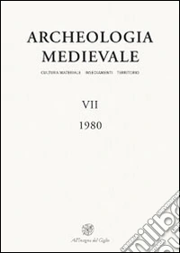 Archeologia medievale (1980). Vol. 7: Per una storia delle dimore rurali. Atti del Convegno (Cuneo, 1979) libro