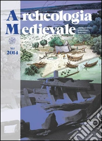 Archeologia medievale (2014). Vol. 41: Archeologia globale libro