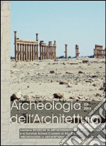 Archeologia dell'architettura (2014). Vol. 19: Ricerche di archeosismologia in architettura-Archeologia vs Architettura (Stenico, 4-8 luglio 2011) libro